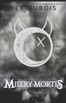 The Chronicles Of Misery Mortis: The Grey Prince