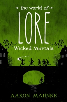 Hardcover The World of Lore: Wicked Mortals Book