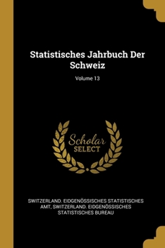 Paperback Statistisches Jahrbuch Der Schweiz; Volume 13 [German] Book