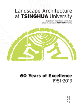 Hardcover Landscape Architecture at Tsinghua University: 60 Years of Excellence Book