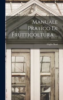 Hardcover Manuale Pratico Di Frutticoltura ... [Italian] Book