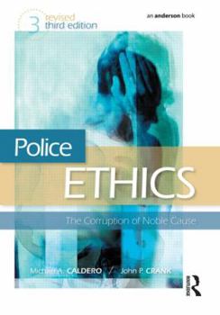 Paperback Police Ethics: The Corruption of Noble Cause Book