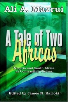Paperback A Tale of Two Africas: Nigeria and South Africa as Contrasting Visions Book
