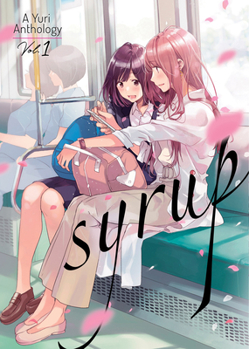 Paperback Syrup: A Yuri Anthology Vol. 1 Book