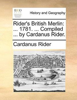 Paperback Rider's British Merlin: 1781. ... Compiled ... by Cardanus Rider. Book