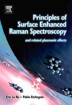 Hardcover Principles of Surface-Enhanced Raman Spectroscopy: And Related Plasmonic Effects Book