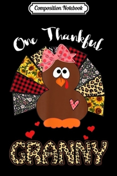 Composition Notebook: One Thankful Granny Leopard Turkey Thanksgiving Granny Gift  Journal/Notebook Blank Lined Ruled 6x9 100 Pages
