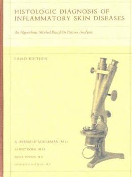 Hardcover Histologic Diagnosis of Inflammatory Skin Diseases: An Algorithmic Method Based on Pattern Analysis [With CDROM] Book