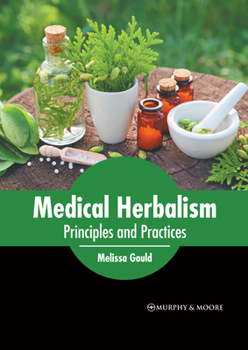 Hardcover Medical Herbalism: Principles and Practices Book