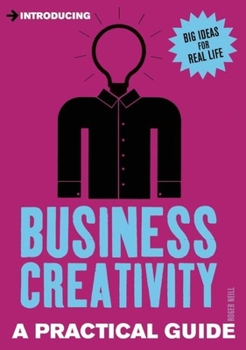 Paperback Introducing Business Creativity: A Practical Guide Book