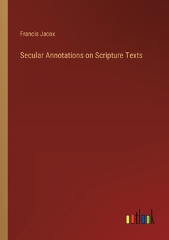 Paperback Secular Annotations on Scripture Texts Book
