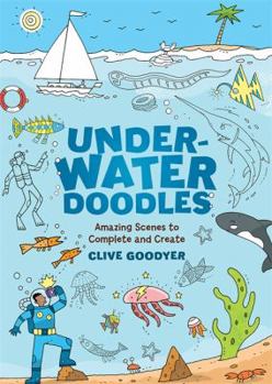 Paperback Underwater Doodles: Amazing Scenes to Complete and Create Book