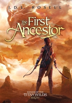 Hardcover The First Ancestor: Ranger of the Titan Wilds, Book 2 Book