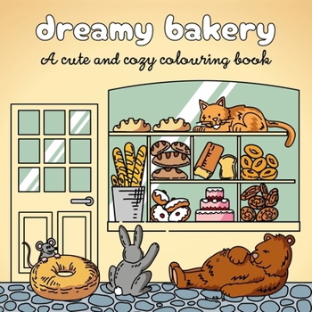 Paperback Dreamy Bakery: A Cute and Cozy Colouring Book