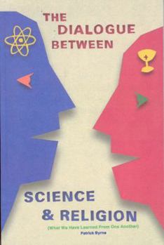 Paperback The Dialogue Between Science and Religion: What We Have Learned from One Another Book