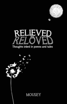 Paperback Relieved and Reloved: Thoughts inked in poems and tales [Large Print] Book