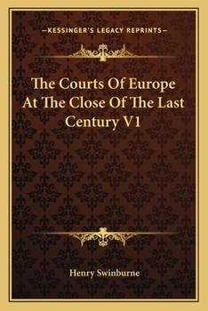 Paperback The Courts Of Europe At The Close Of The Last Century V1 Book