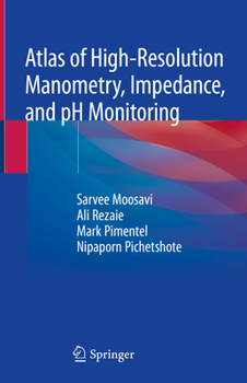 Hardcover Atlas of High-Resolution Manometry, Impedance, and PH Monitoring Book