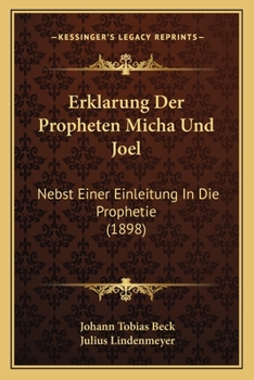 Paperback Erklarung Der Propheten Micha Und Joel: Nebst Einer Einleitung In Die Prophetie (1898) [German] Book