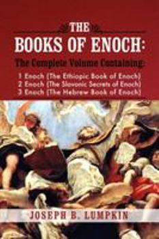 Paperback The Books of Enoch: A Complete Volume Containing 1 Enoch (the Ethiopic Book of Enoch), 2 Enoch (the Slavonic Secrets of Enoch), and 3 Enoc Book