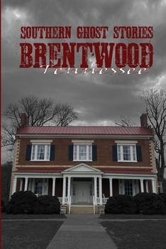 Paperback Southern Ghost Stories: Brentwood, Tennessee Book