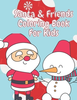 Paperback Santa & Friends Coloring Book for Kids: Fun Children's Christmas Stocking Stuffer for Toddlers & Children - 50 Fun Pages to Color with Santa, Elves, S Book