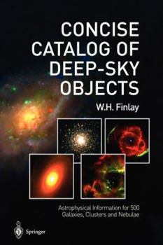 Paperback Concise Catalog of Deep-sky Objects: Astrophysical Information for 500 Galaxies, Clusters and Nebulae Book