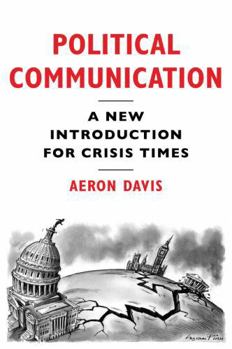 Paperback Political Communication: A New Introduction for Crisis Times Book