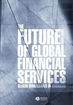 Hardcover The Future of Global Financial Services Book