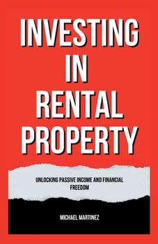 Paperback Investing in Rental Property: Unlocking Passive Income and Financial Freedom Book