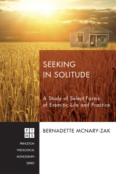 Hardcover Seeking in Solitude: A Study of Select Forms of Eremitic Life and Practice Book