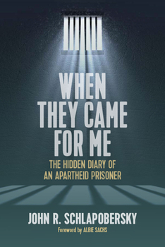 Hardcover When They Came for Me: The Hidden Diary of an Apartheid Prisoner Book