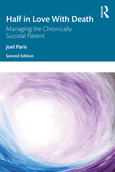 Paperback Half in Love with Death: Managing the Chronically Suicidal Patient Book