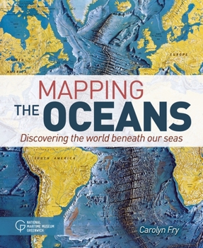 Hardcover Mapping the Oceans: Discovering the World Beneath Our Seas Book