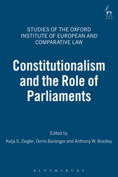 Constitutionalism And the Role of Parliaments (Studies of the Oxford Institute of European and Comparative Law)