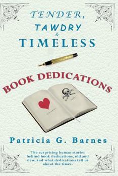 Paperback Tender, Tawdry & Timeless Book Dedications Book