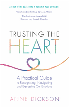 Paperback Trusting the Heart: A Practical Guide to Recognising, Navigating and Expressing Our Emotions Book