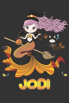 Paperback Jodi: Jodi Halloween Beautiful Mermaid Witch, Create An Emotional Moment For Jodi?, Show Jodi You Care With This Personal Cu Book