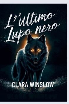 L’ultimo lupo nero (Italian Edition)