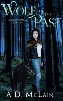 Hardcover Wolf of the Past (Spirit Of The Wolf Book 1) Book