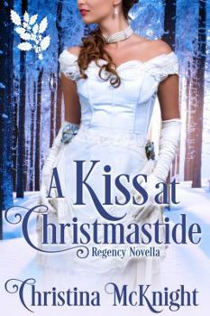 Paperback A Kiss At Christmastide: Regency Novella Book