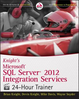 Paperback Knight's Microsoft SQL Server 2012 Integration Services 24-Hour Trainer [With DVD] Book