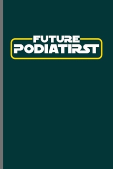 Future Podiatirst: Cool Animated Podiatirst Design Personalized Any Occasion For Podiatirst Doctor Blank Journal Gift (6x9) Dot Grid Notebook to write in