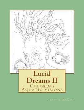 Paperback Lucid Dreams II: Coloring Aquatic Visions Book