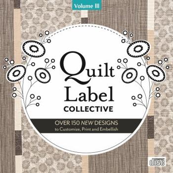 CD-ROM Quilt Label Collective CD: Over 150 New Designs to Customize, Print & Embellish Book