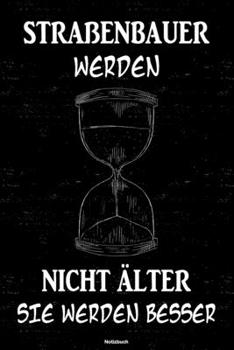 Paperback Stra?enbauer werden nicht ?lter sie werden besser Notizbuch: Stra?enbauer Journal DIN A5 liniert 120 Seiten Geschenk [German] Book