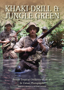 Paperback Khaki Drill & Jungle Green: British Tropical Uniforms 1939-45 Book