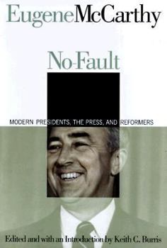 Hardcover No-Fault Politics: Modern Presidents, the Press, and Reformers Book