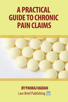 Paperback A Practical Guide to Chronic Pain Claims Book