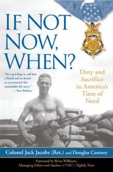 Hardcover If Not Now, When?: Duty and Sacrifice in America's Time of Need Book